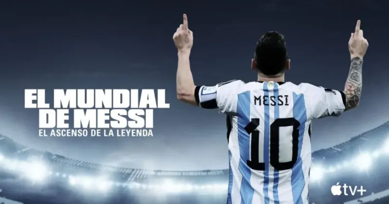 ¿Cuándo se estrena el documental ”El Mundial de Messi: El Ascenso de una Leyenda”?